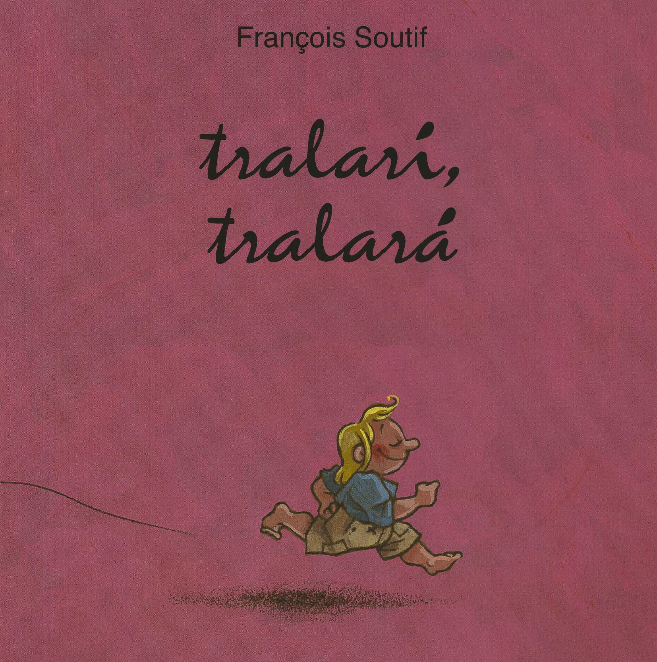 «Tralarí tralará», de Francois Soutif (Picarona, 2016)