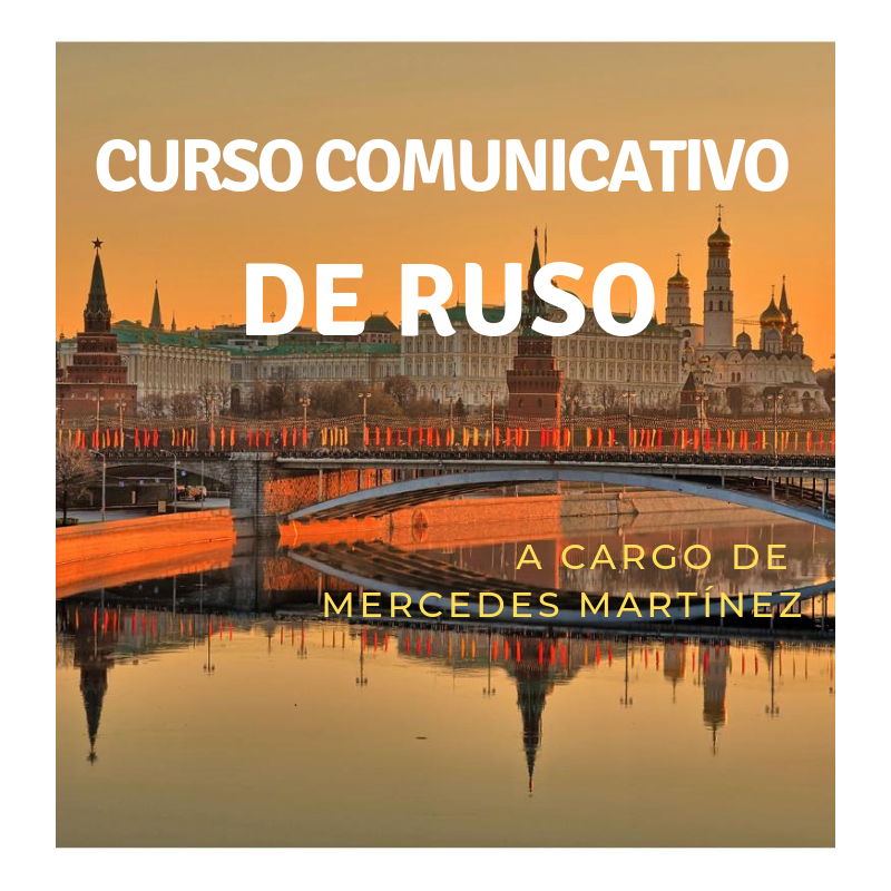 Curso comunicativo de ruso -iniciación e intermedio- a cargo de Mercedes Martínez.