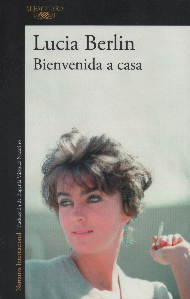 «Bienvenida a casa», de Lucia Berlin (Tusquets, 2019)